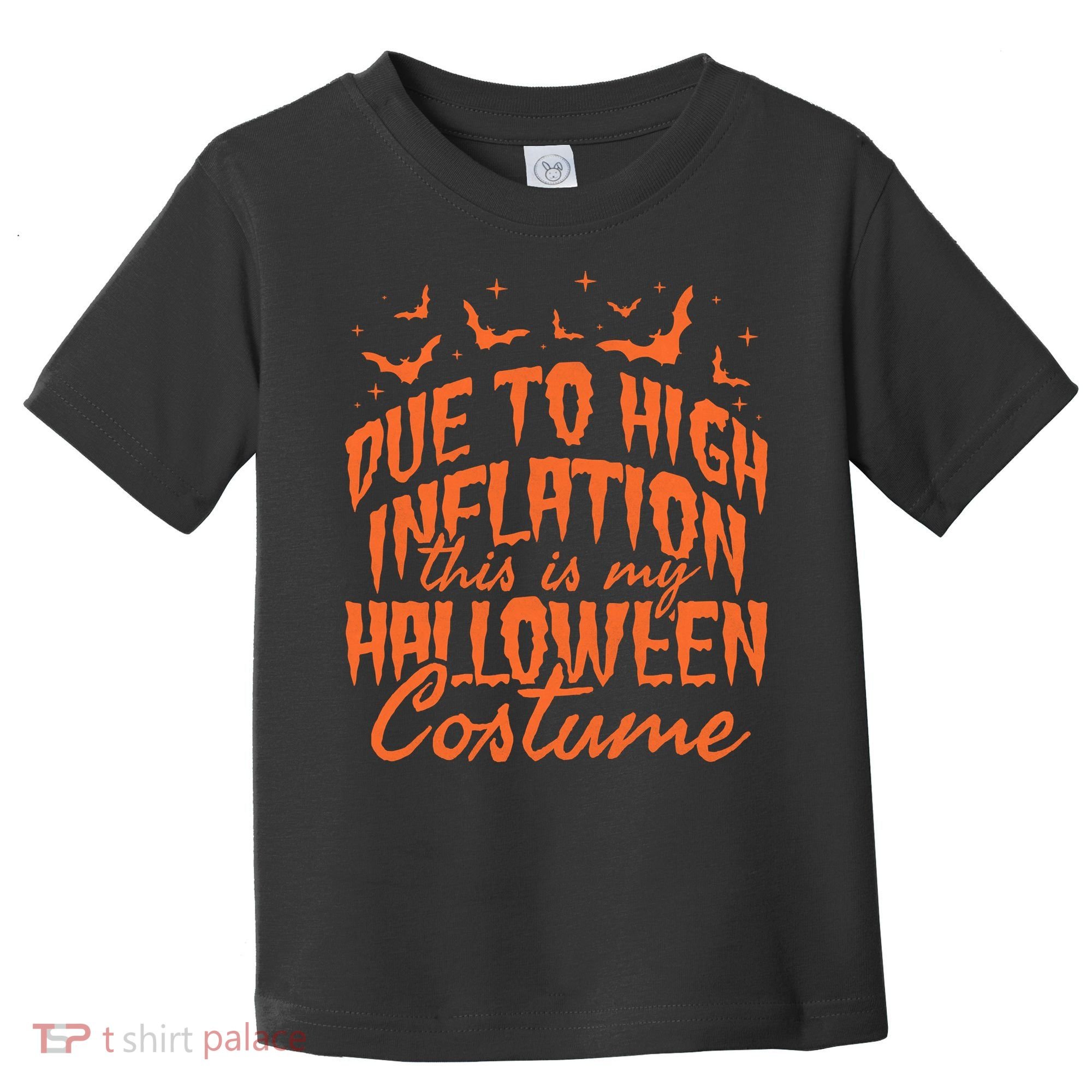 Due To Inflation This Is My Halloween Costume Toddler T-Shirt