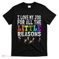 Daycare Teacher I Love My Job For All The Little Reasons T-Shirt thumb 0