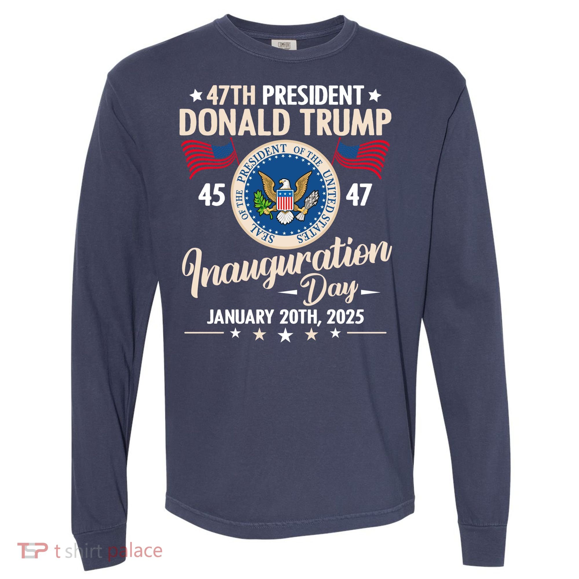 Donald Trump Inauguration Day 2025 47th Comfort Colors Heavyweight Long Sleeve T-Shirt