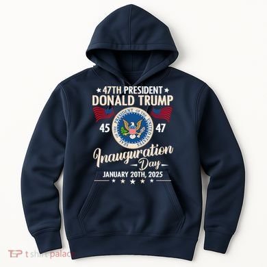 Donald Trump Inauguration Day 2025 47th Hoodie