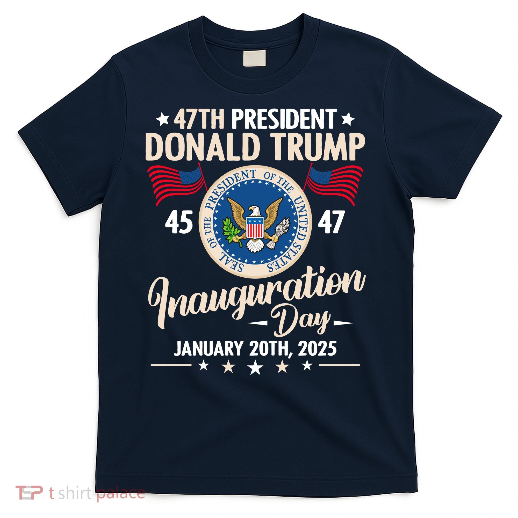 Donald Trump Inauguration Day 2025 47th T-Shirt