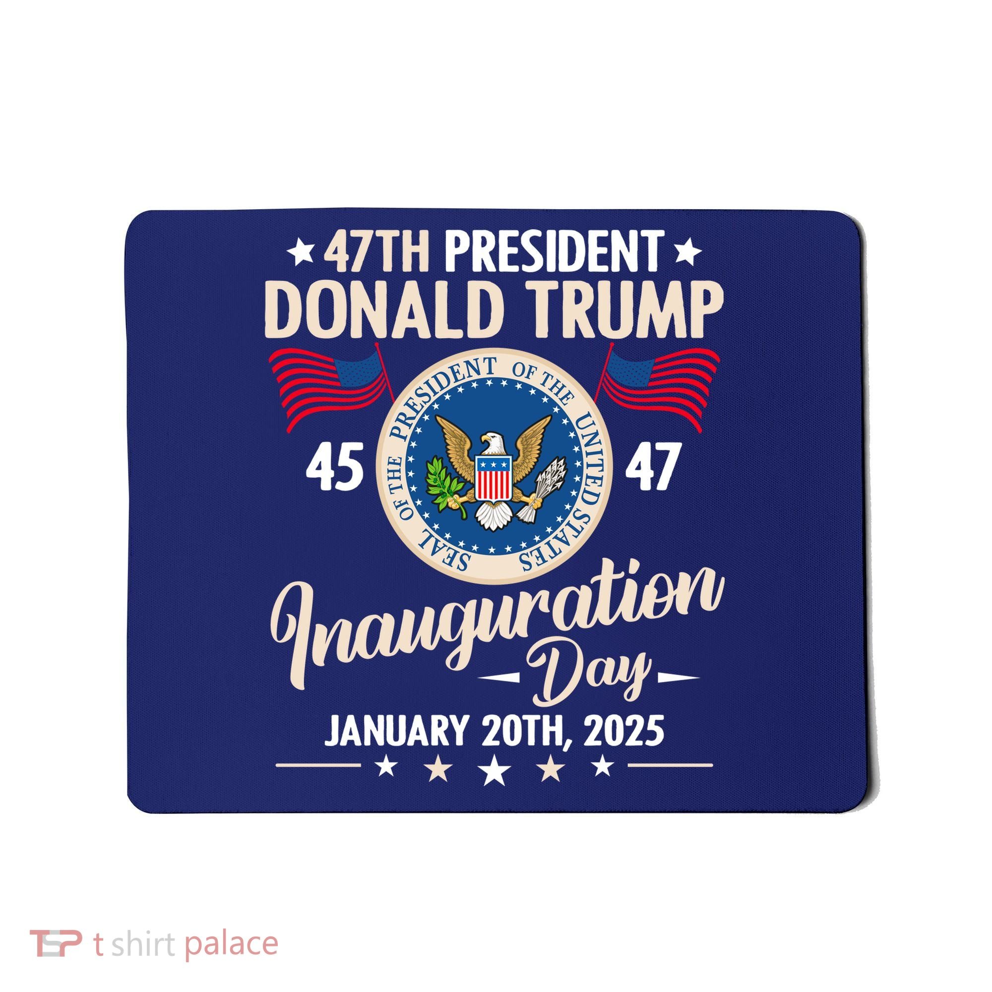 Donald Trump Inauguration Day 2025 47th Mousepad