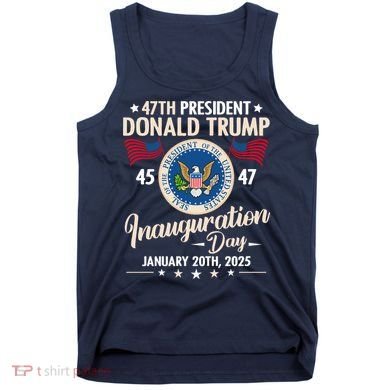 Donald Trump Inauguration Day 2025 47th Tank Top