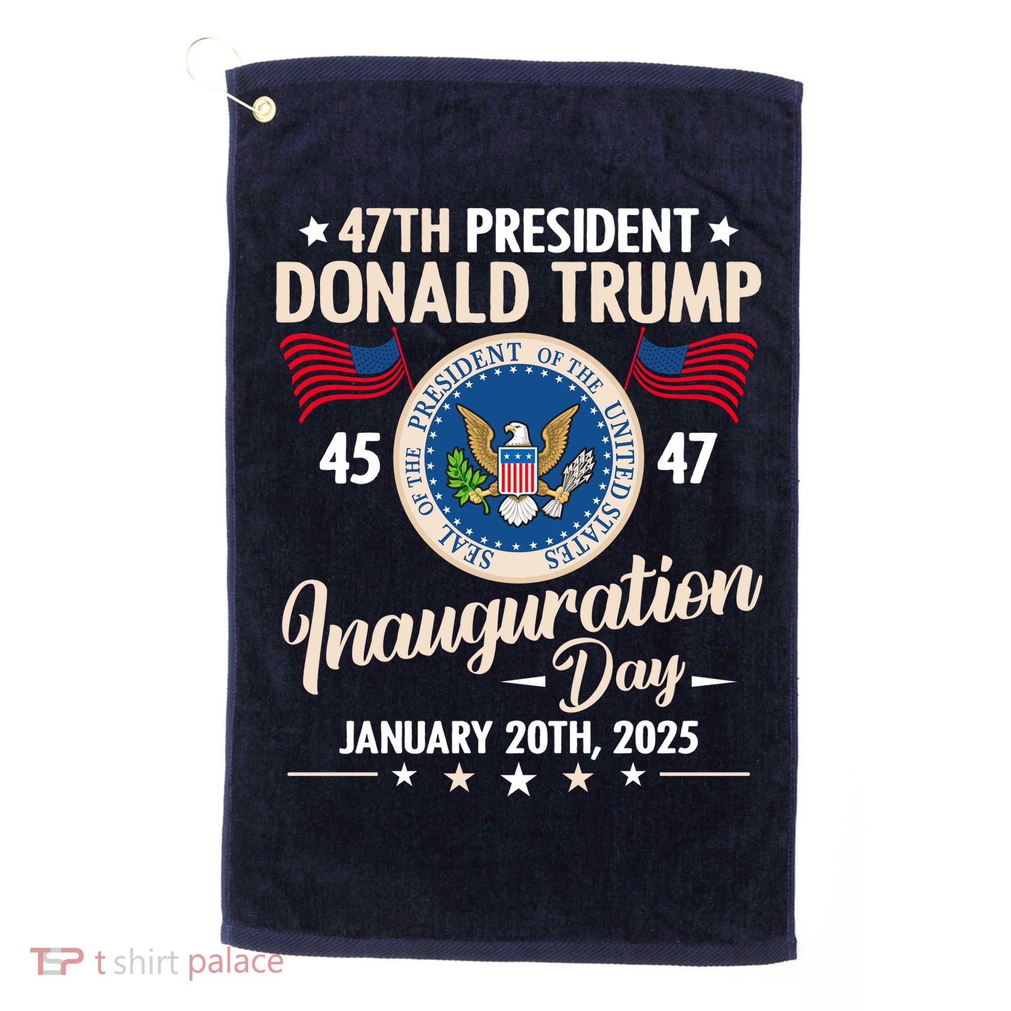 Donald Trump Inauguration Day 2025 47th Golf Towel