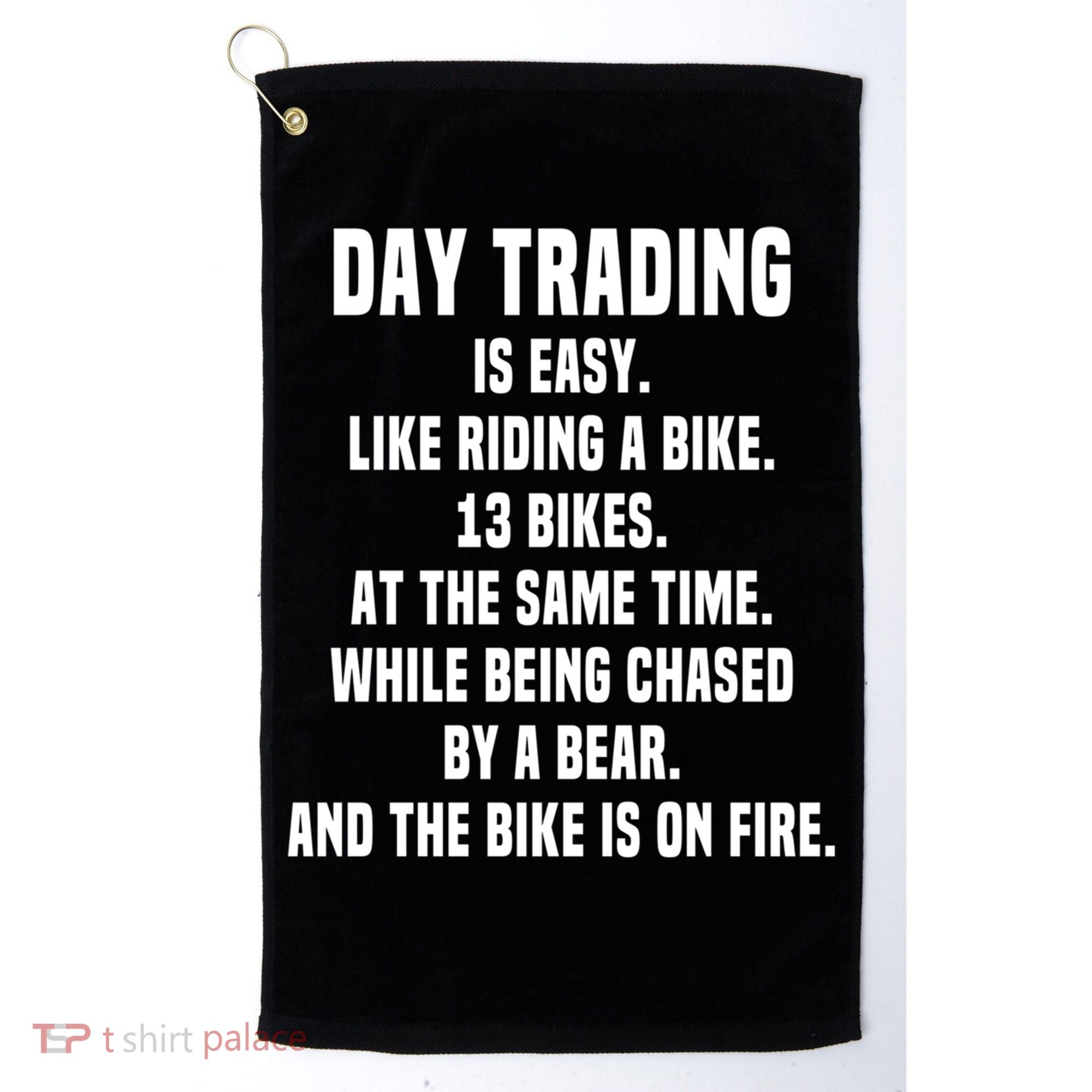 Day Trading Is Easy Funny Day Trader Stock Market Gift Golf Towel