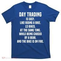 Day Trading Is Easy Funny Day Trader Stock Market Gift T-Shirt thumb 0