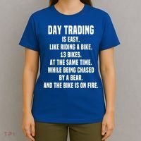 Day Trading Is Easy Funny Day Trader Stock Market Gift T-Shirt thumb 4