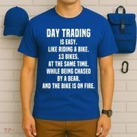 Day Trading Is Easy Funny Day Trader Stock Market Gift T-Shirt thumb 6