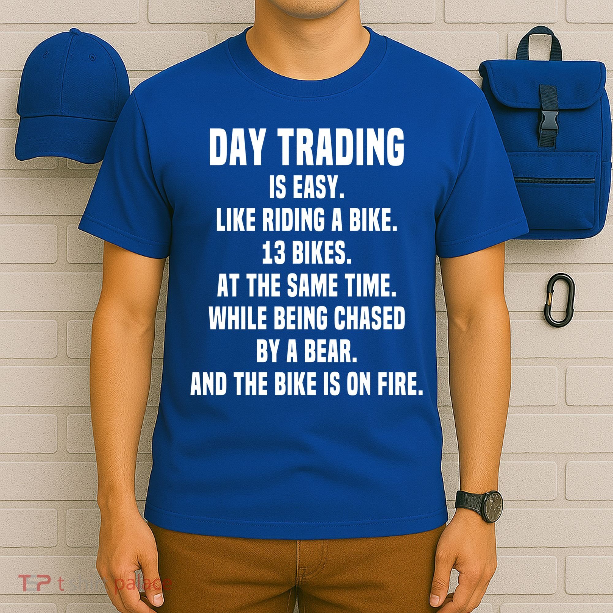 Day Trading Is Easy Funny Day Trader Stock Market Gift T-Shirt