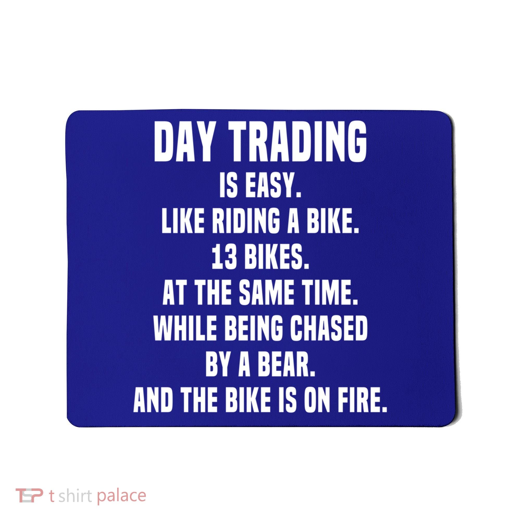 Day Trading Is Easy Funny Day Trader Stock Market Gift Mousepad