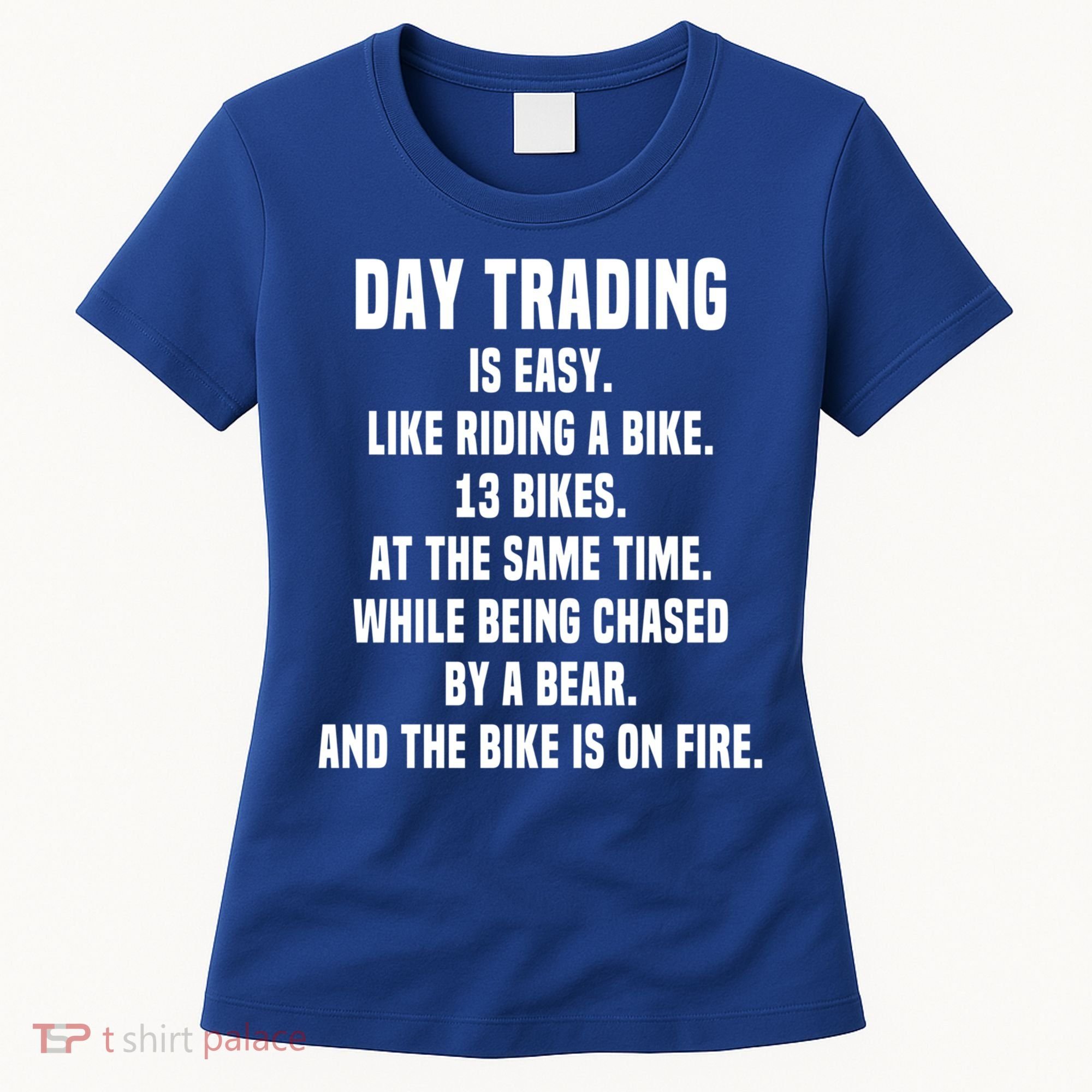 Day Trading Is Easy Funny Day Trader Stock Market Gift Women's T-Shirt