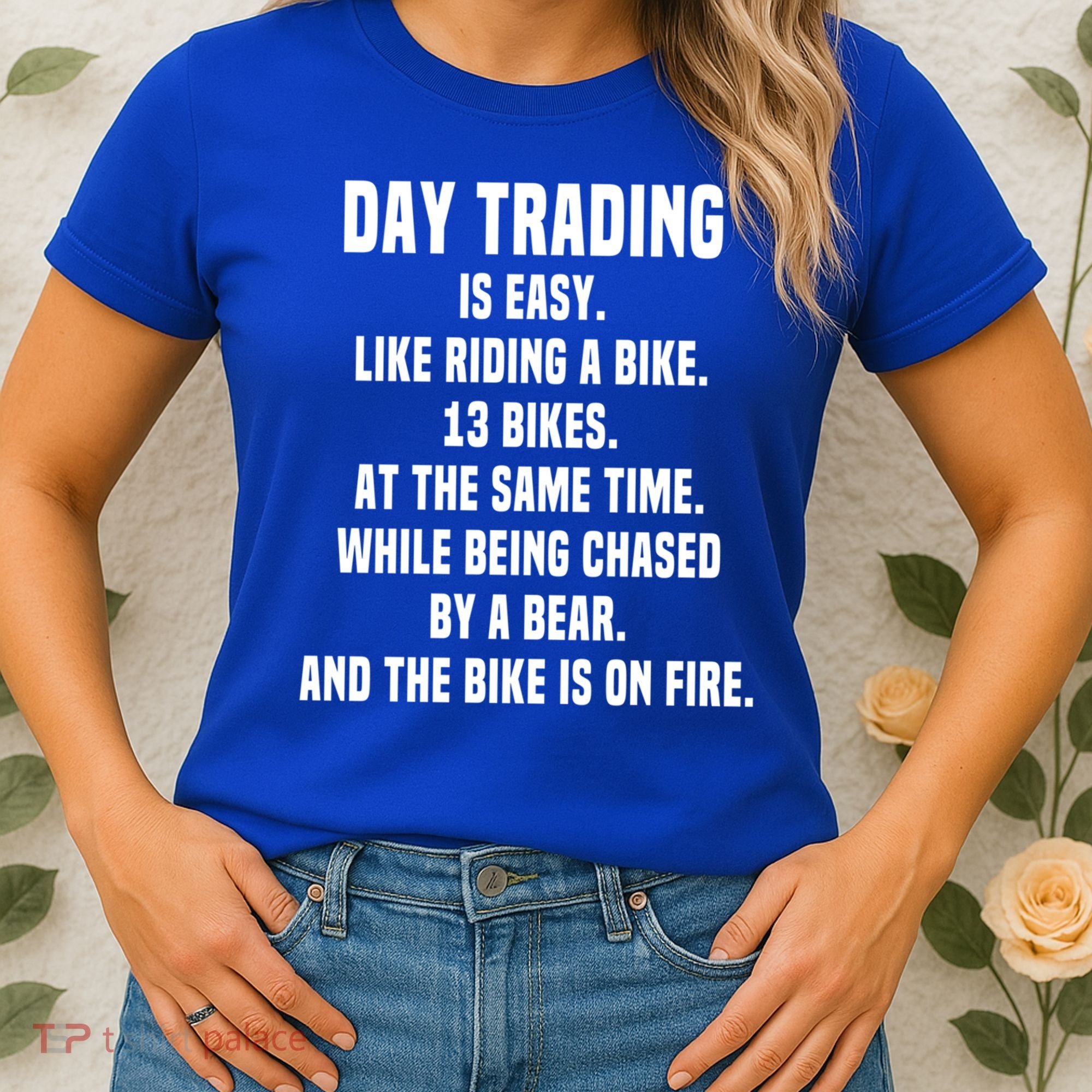 Day Trading Is Easy Funny Day Trader Stock Market Gift Women's T-Shirt