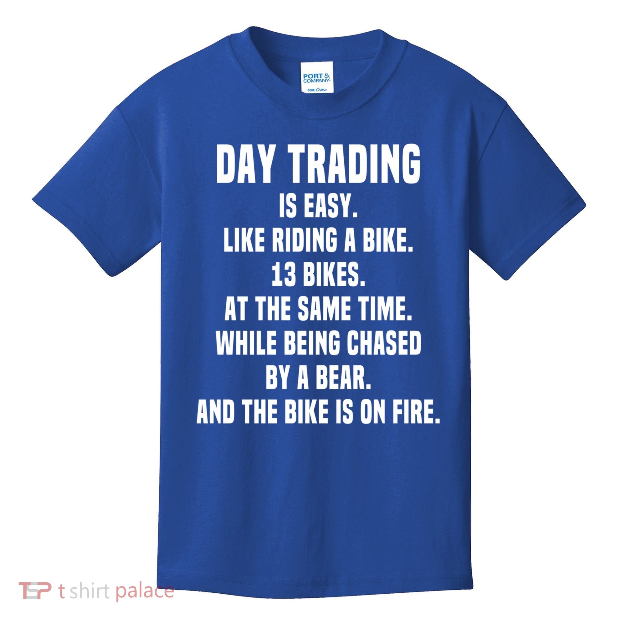 Day Trading Is Easy Funny Day Trader Stock Market Gift Kids T-Shirt