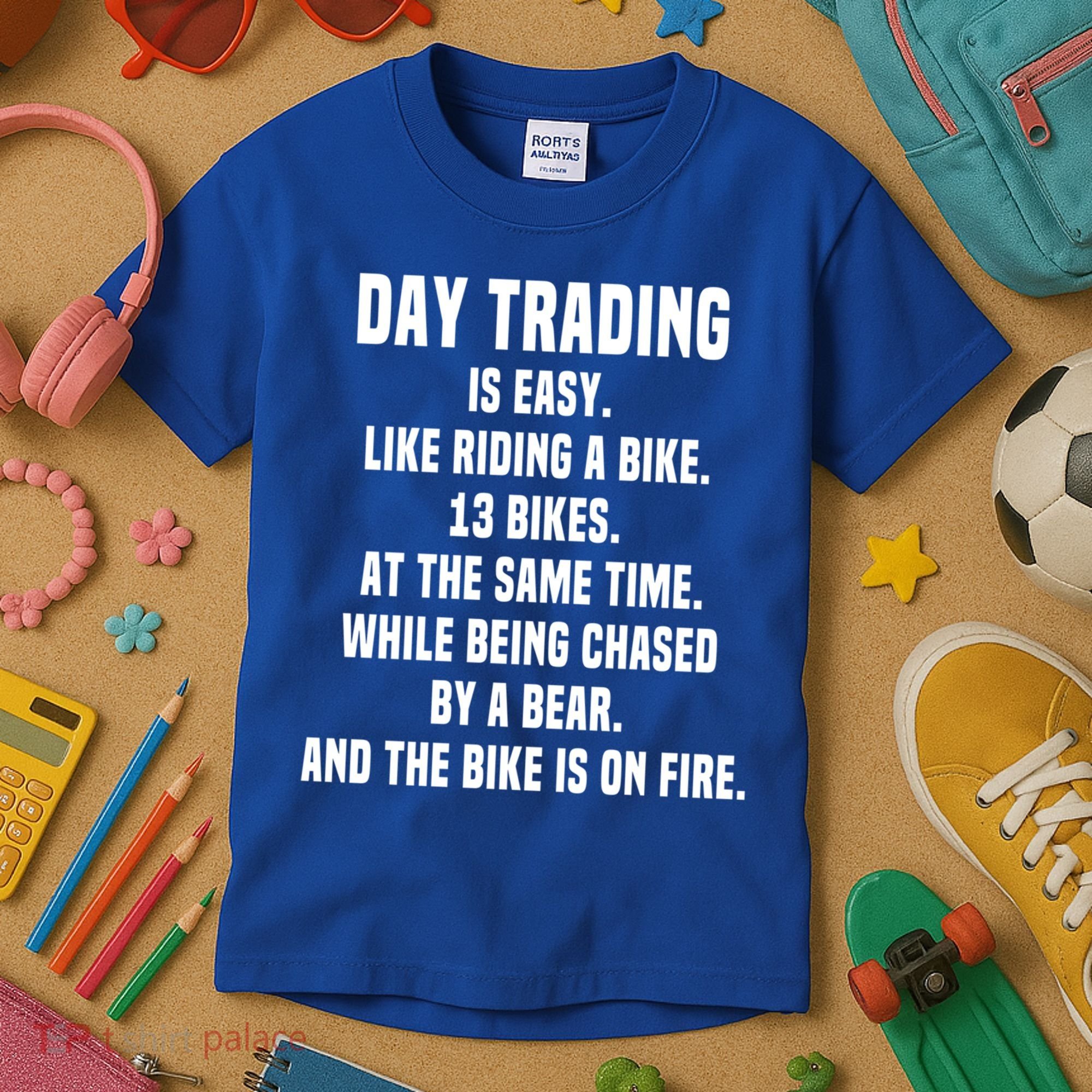 Day Trading Is Easy Funny Day Trader Stock Market Gift Kids T-Shirt