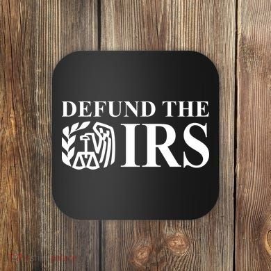 Defund The IRS Coaster
