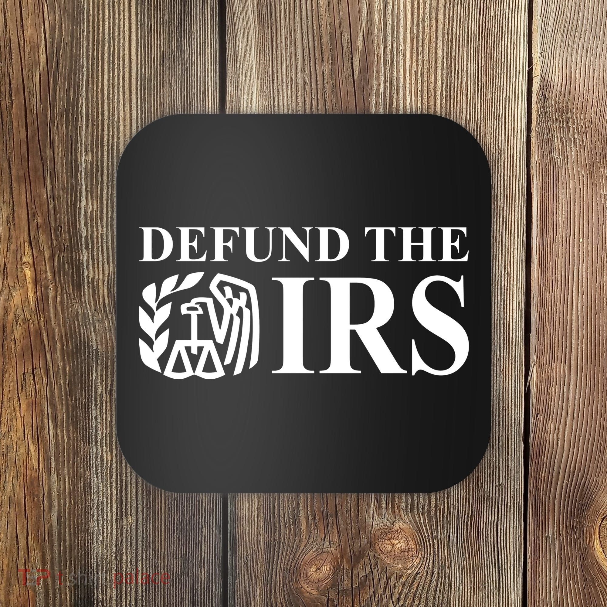 Defund The IRS Coaster