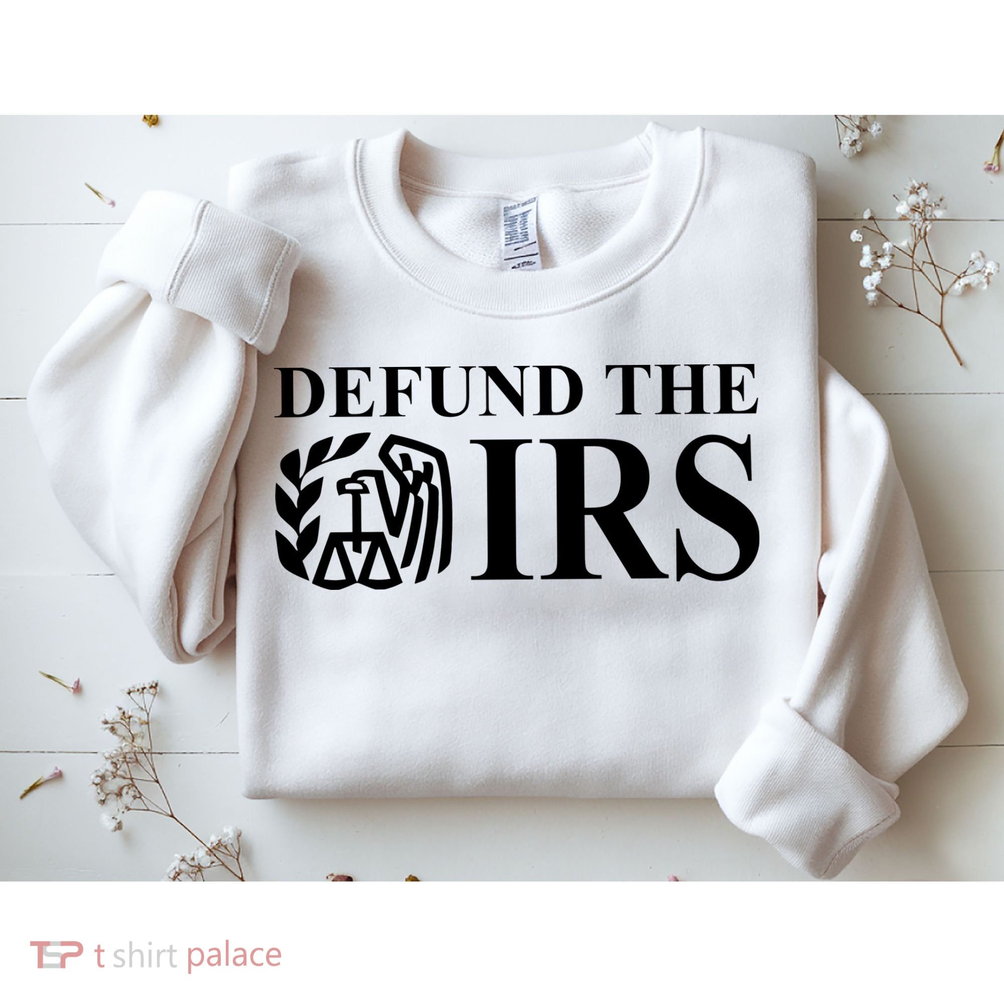 Defund The IRS Sweatshirt