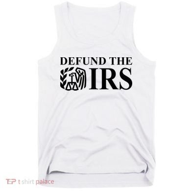 Defund The IRS Tank Top