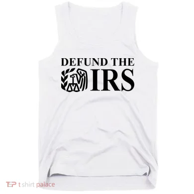 Defund The IRS Tank Top