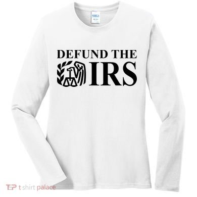 Defund The IRS Women's Long Sleeve Shirt