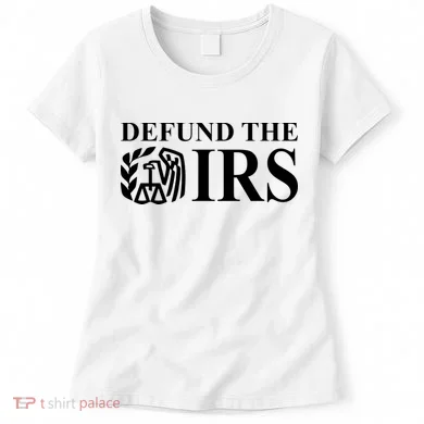 Defund The IRS Women's T-Shirt