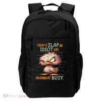 Duck Today Is Slap An Idiot Day I’M Gonna Be Busy Backpack thumb 0