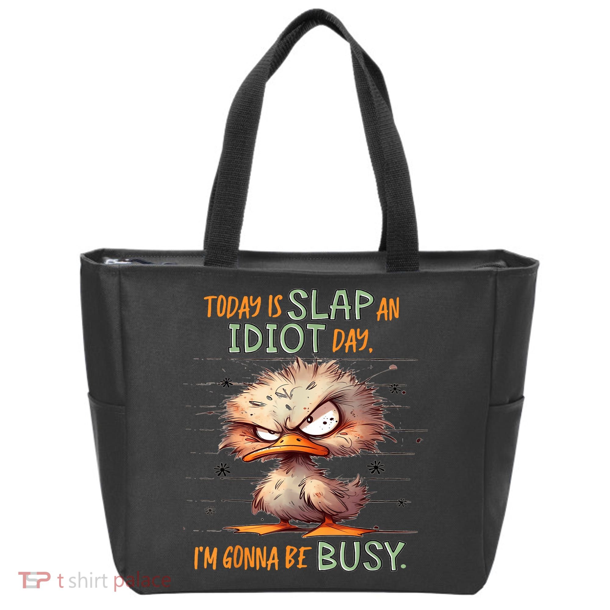 Duck Today Is Slap An Idiot Day I’M Gonna Be Busy Tote Bag