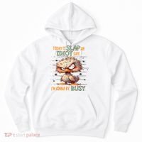 Duck Today Is Slap An Idiot Day I’M Gonna Be Busy Hoodie thumb 0