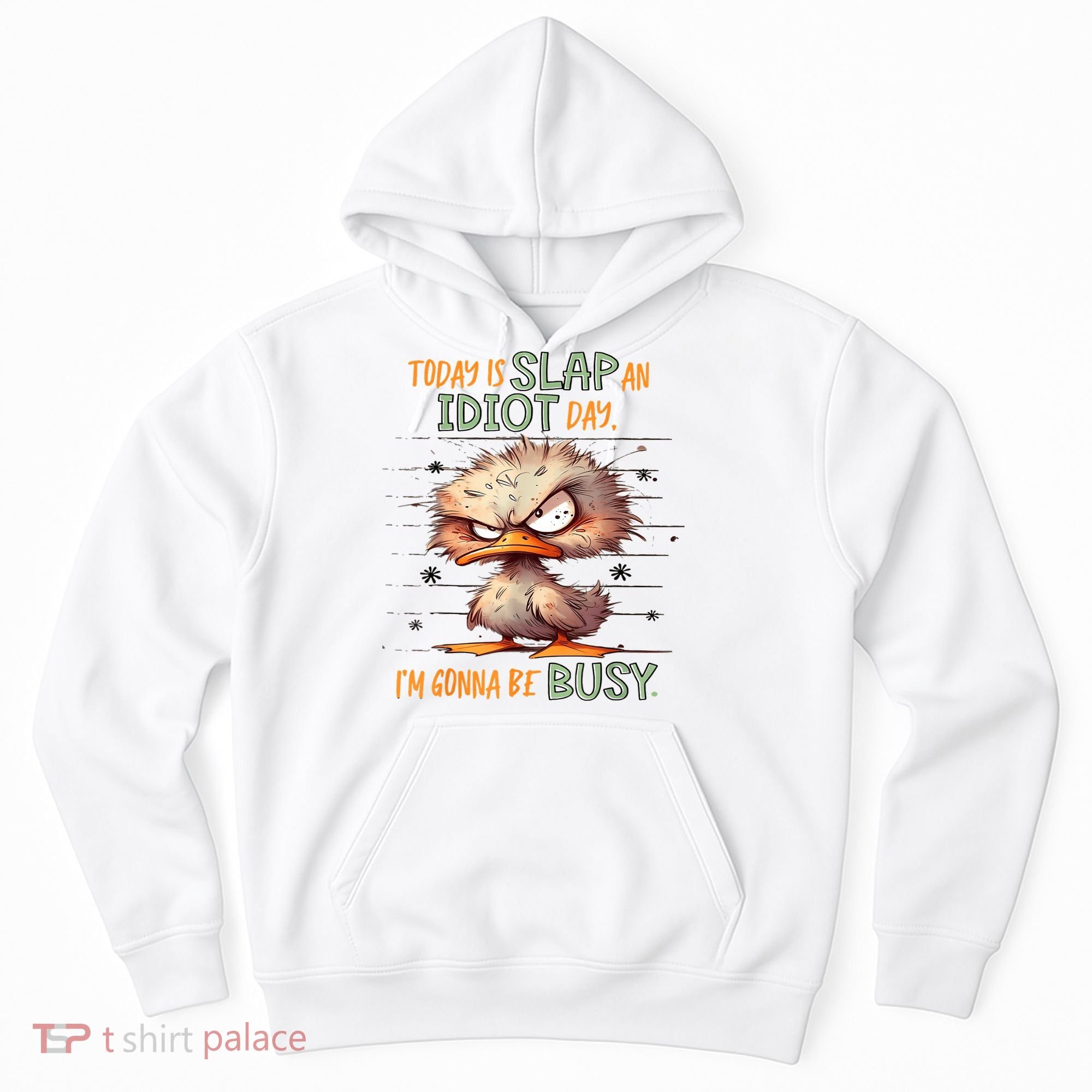Duck Today Is Slap An Idiot Day I’M Gonna Be Busy Hoodie