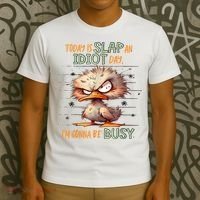 Duck Today Is Slap An Idiot Day I’M Gonna Be Busy T-Shirt thumb 3
