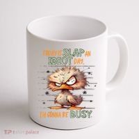 Duck Today Is Slap An Idiot Day I’M Gonna Be Busy Coffee Mug thumb 1