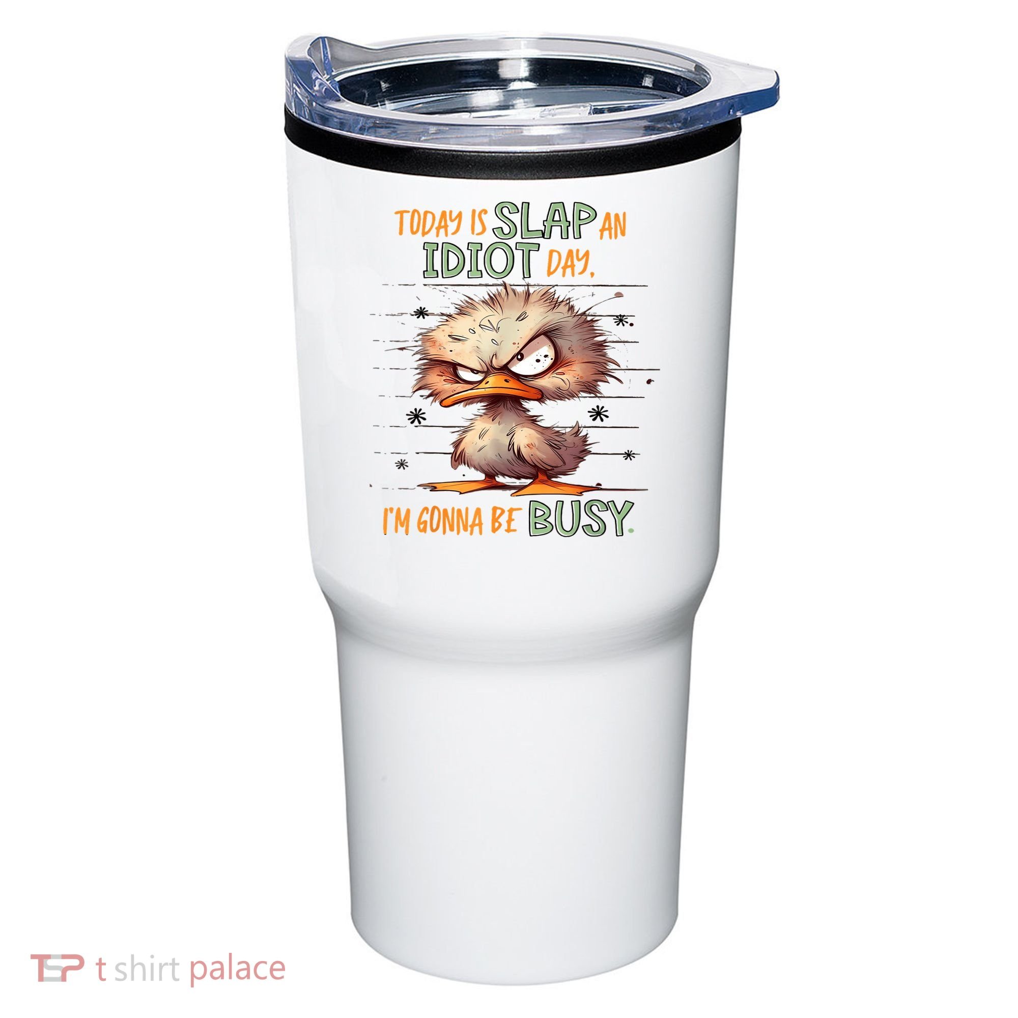 Duck Today Is Slap An Idiot Day I’M Gonna Be Busy Tumbler