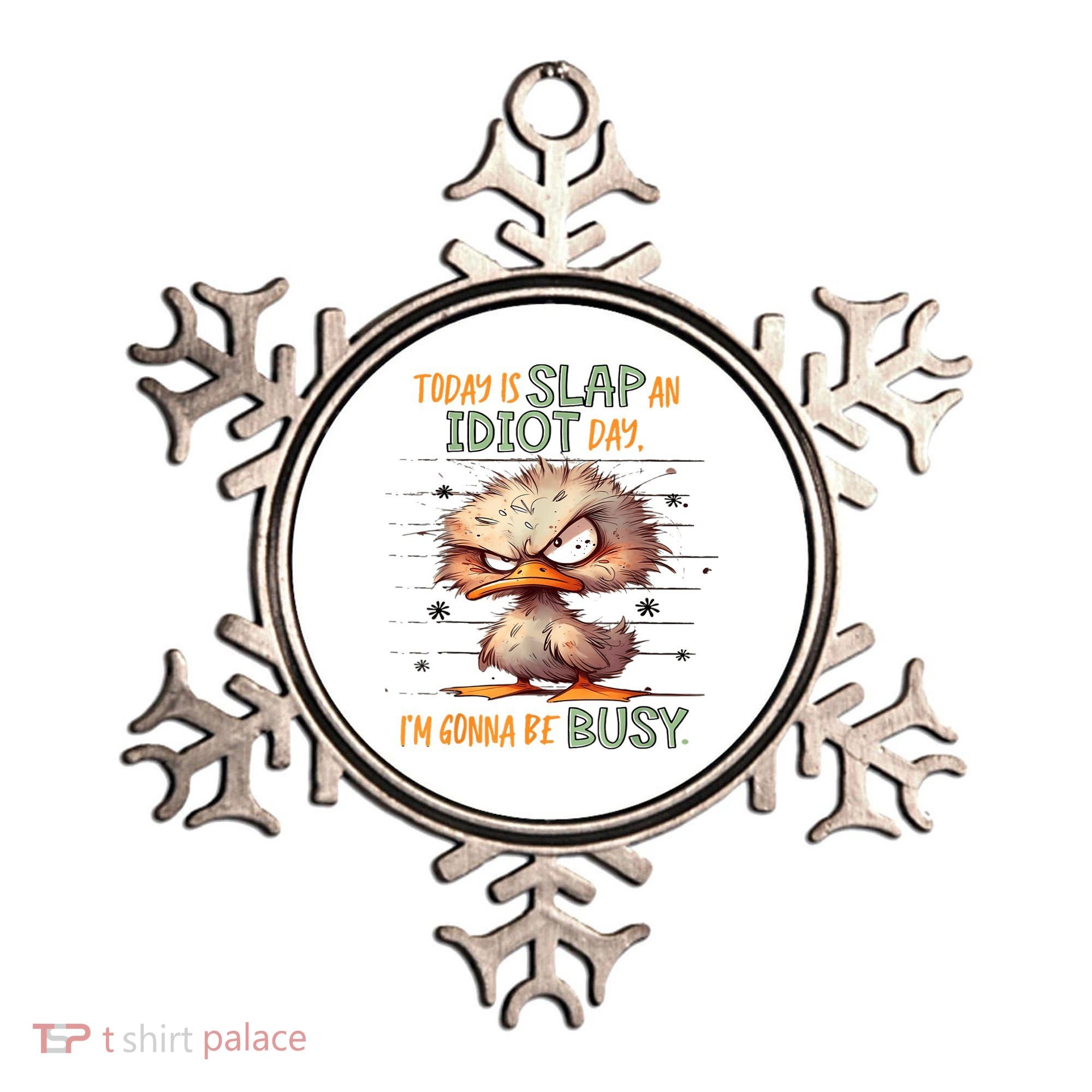 Duck Today Is Slap An Idiot Day I’M Gonna Be Busy Ornament