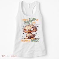 Duck Today Is Slap An Idiot Day I’M Gonna Be Busy Women's Tank Top thumb 0