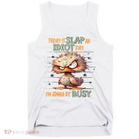 Duck Today Is Slap An Idiot Day I’M Gonna Be Busy Tank Top thumb 0