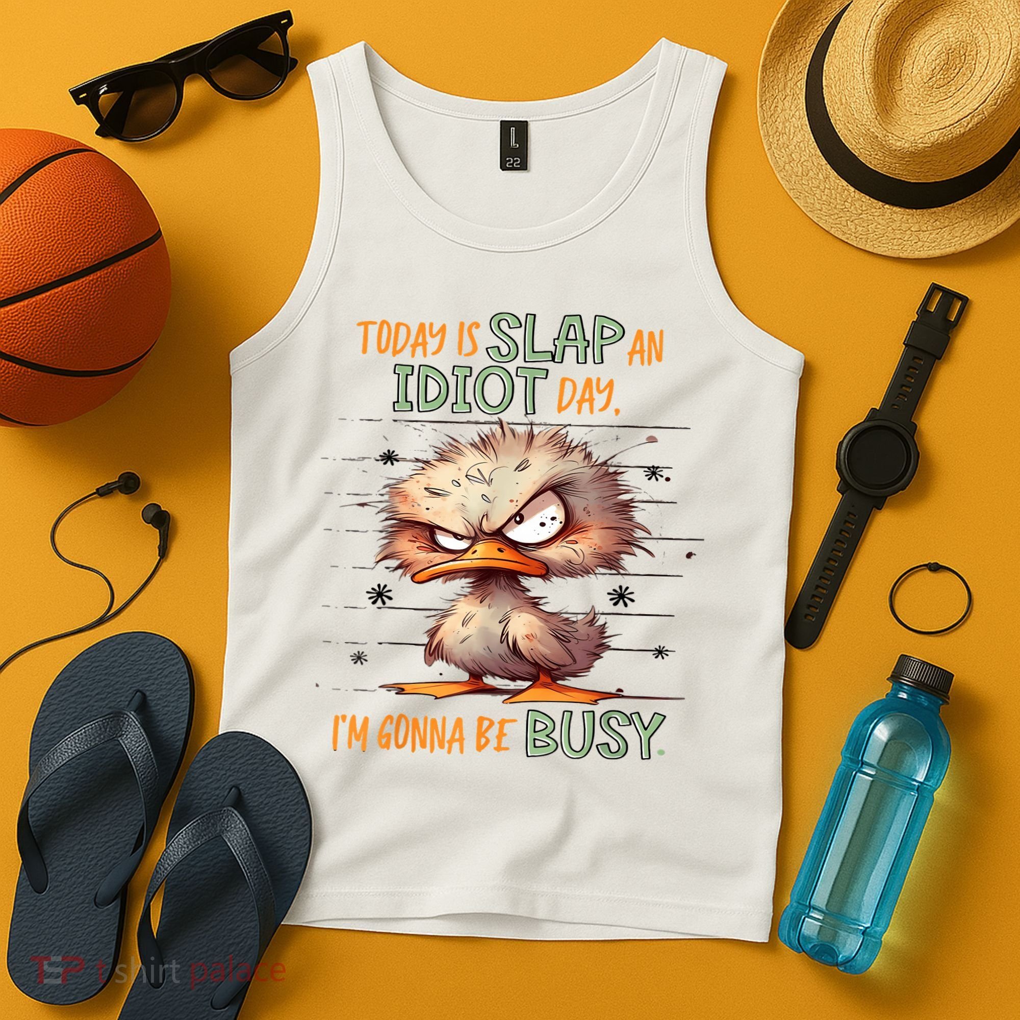 Duck Today Is Slap An Idiot Day I’M Gonna Be Busy Tank Top