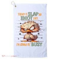 Duck Today Is Slap An Idiot Day I’M Gonna Be Busy Golf Towel thumb 0
