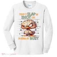 Duck Today Is Slap An Idiot Day I’M Gonna Be Busy Kids Long Sleeve Shirt thumb 0
