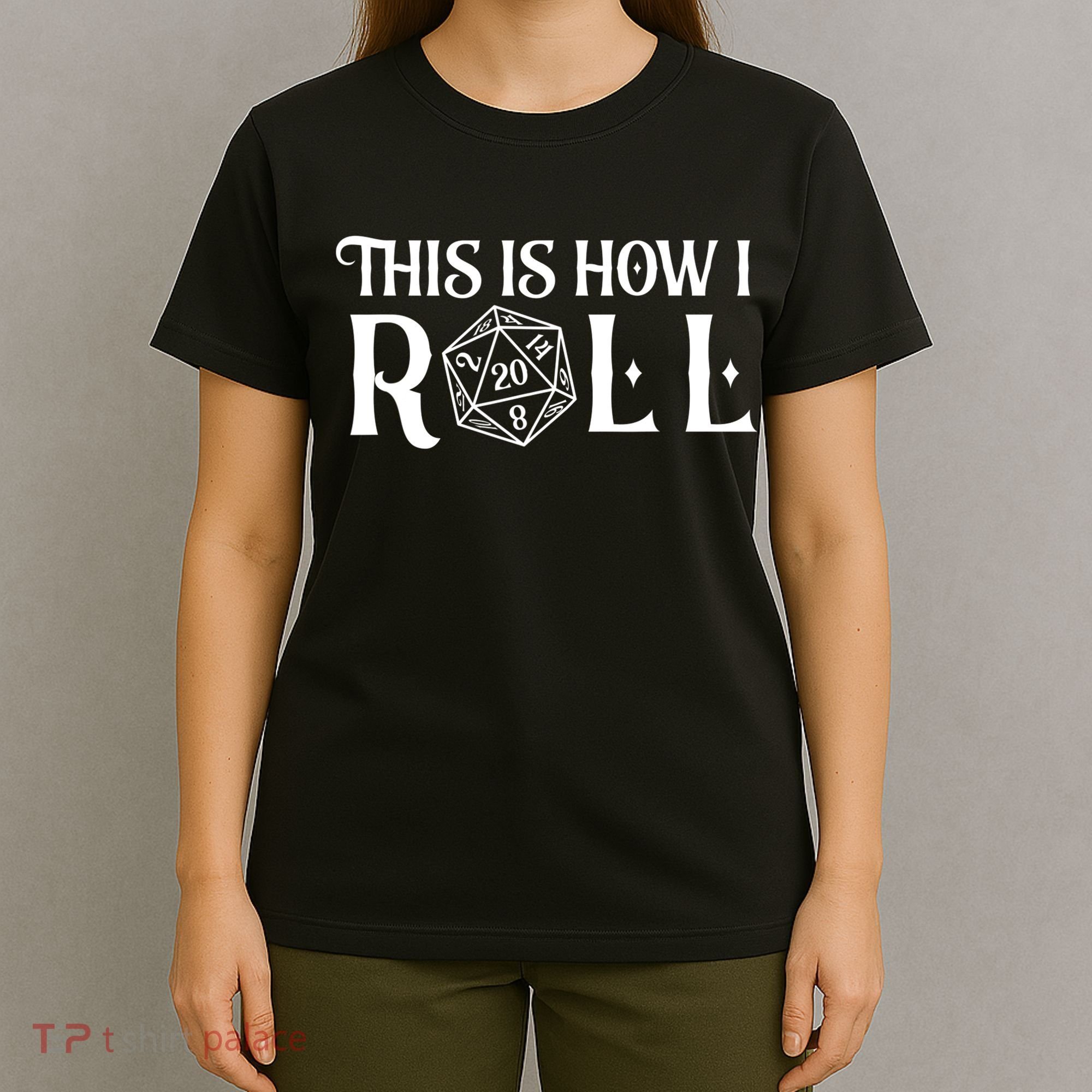 D20 This Is How I Roll Funny Dungeon Gamer Dragon Dice T-Shirt