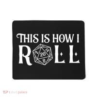D20 This Is How I Roll Funny Dungeon Gamer Dragon Dice Mousepad thumb 0