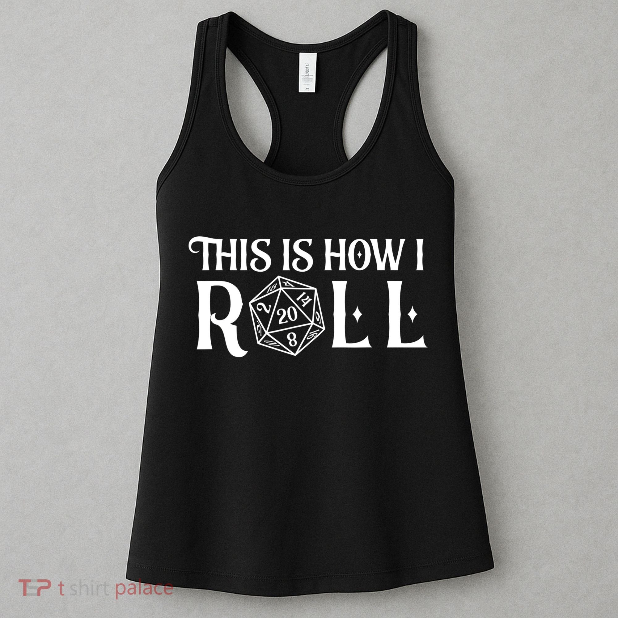 D20 This Is How I Roll Funny Dungeon Gamer Dragon Dice Women's Tank Top