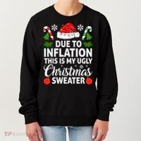 Due to Inflation This is My Ugly Sweater For Christmas Women's Sweatshirt thumb 0