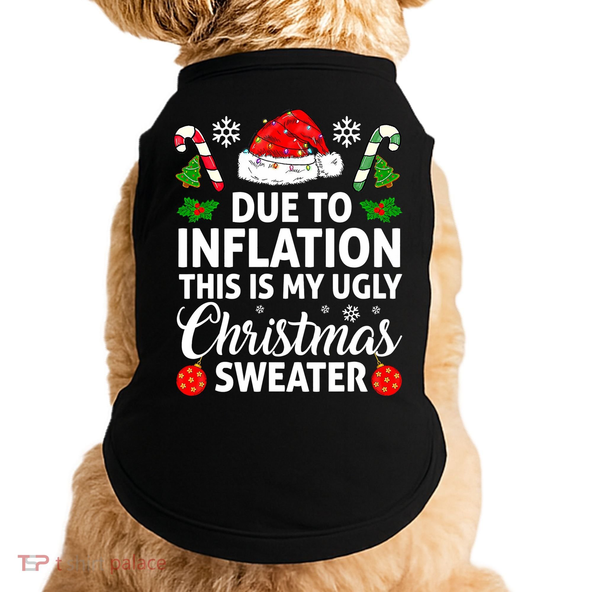 Due to Inflation This is My Ugly Sweater For Christmas Doggie Tank