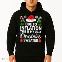 Due to Inflation This is My Ugly Sweater For Christmas Hoodie thumb 2