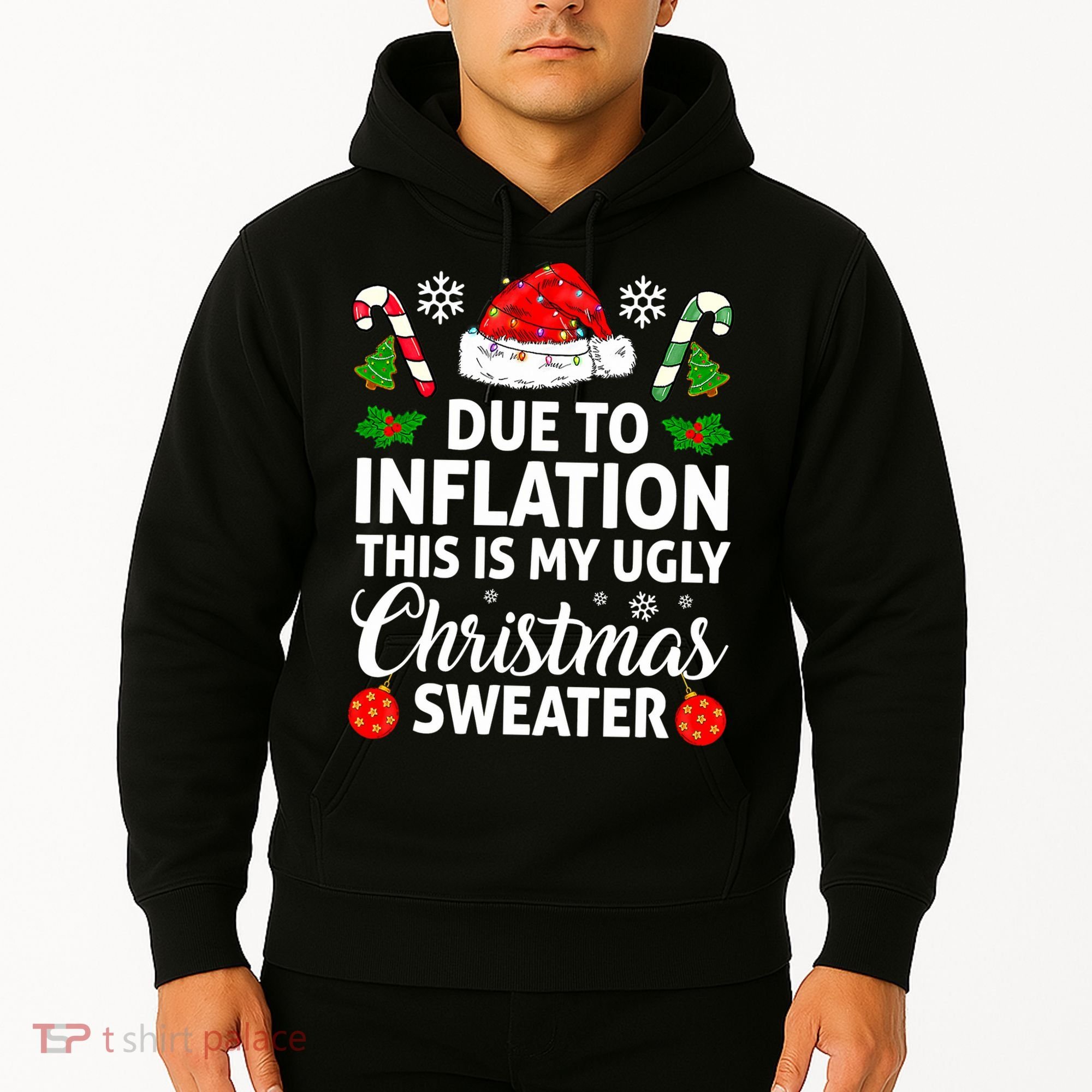 Due to Inflation This is My Ugly Sweater For Christmas Hoodie
