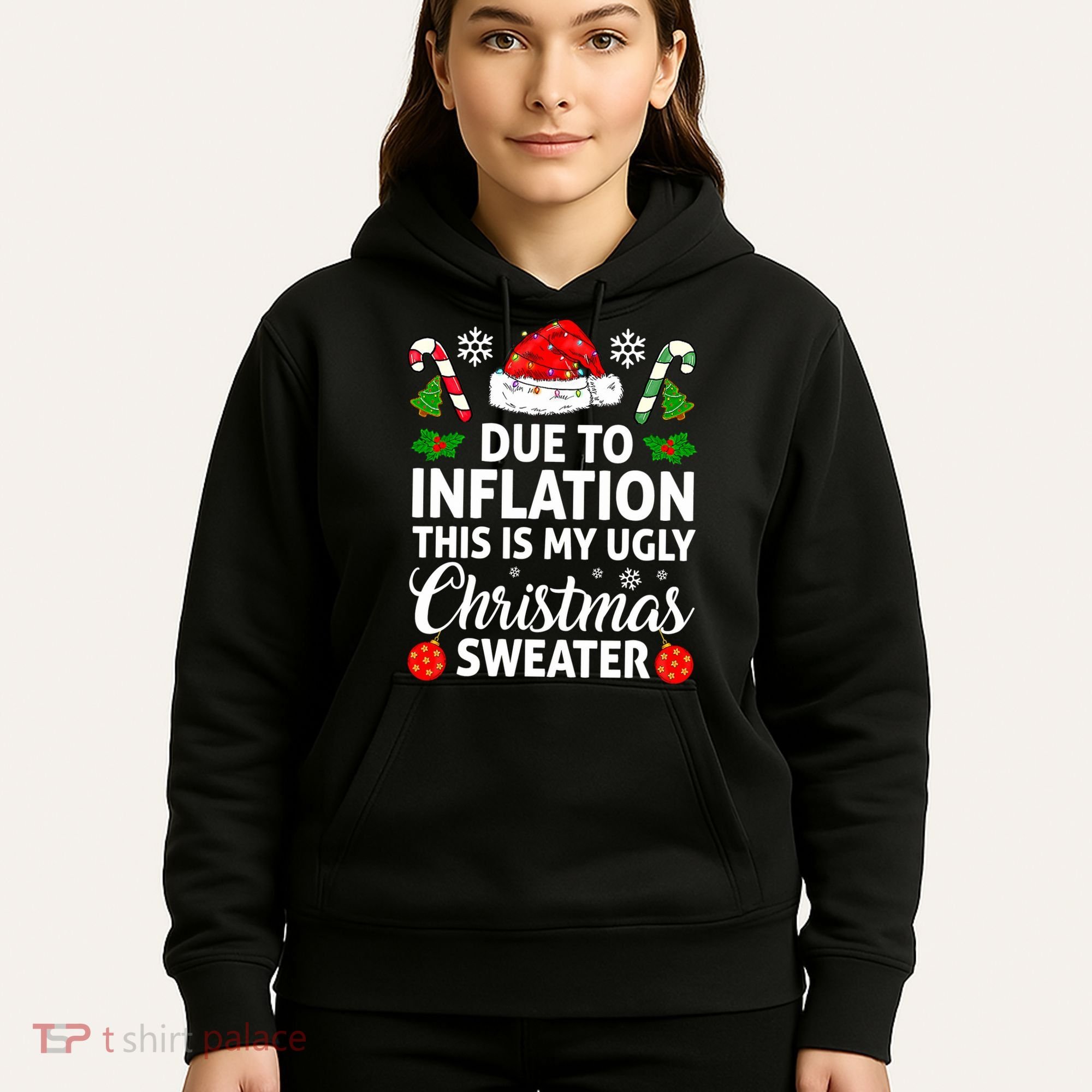 Due to Inflation This is My Ugly Sweater For Christmas Hoodie