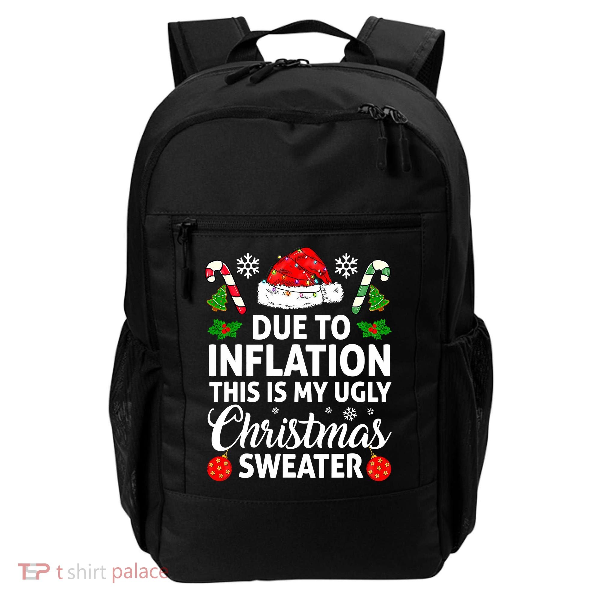 Due to Inflation This is My Ugly Sweater For Christmas Backpack