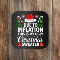 Due to Inflation This is My Ugly Sweater For Christmas Coaster thumb 0