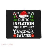 Due to Inflation This is My Ugly Sweater For Christmas Mousepad thumb 0