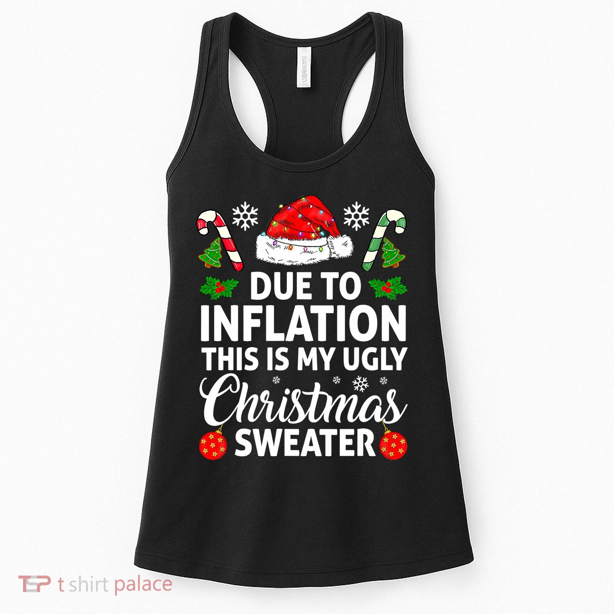 Due to Inflation This is My Ugly Sweater For Christmas Women's Tank Top